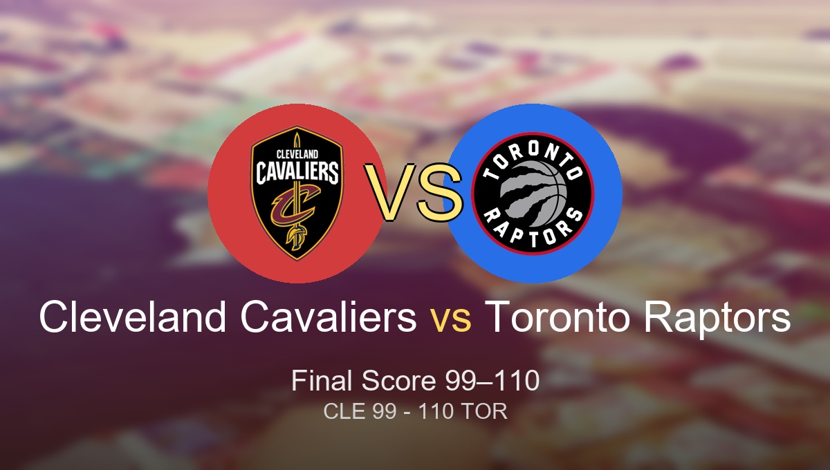 Toronto Raptors winning over Cleveland Cavaliers with the CLE vs TOR final score and key takeaways displayed