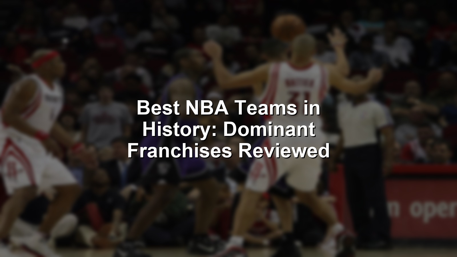 Collage of greatest NBA teams in history celebrating their championship moments.