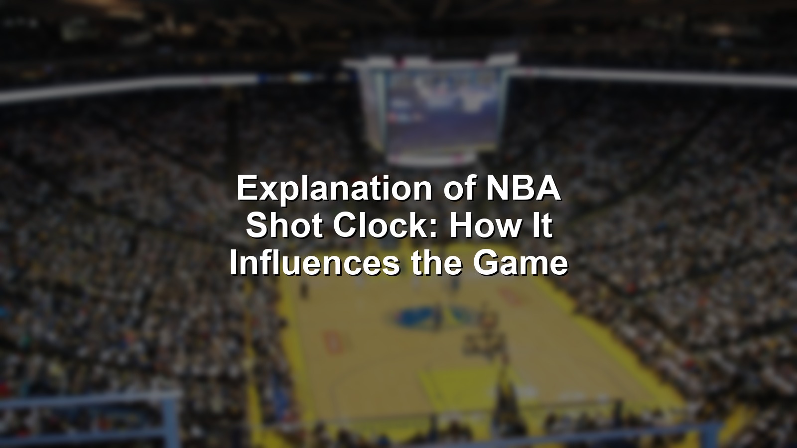 Overhead image of classic and modern NBA shot clocks illustrating the explanation of NBA shot clock and its game impact.