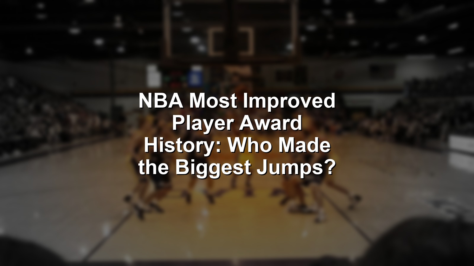 Ten iconic NBA figures displaying progress and NBA most improved player award history celebrations.