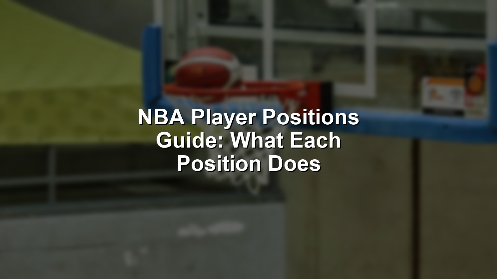 Five NBA players in different positions demonstrate their unique roles on the basketball court for this nba player positions guide.
