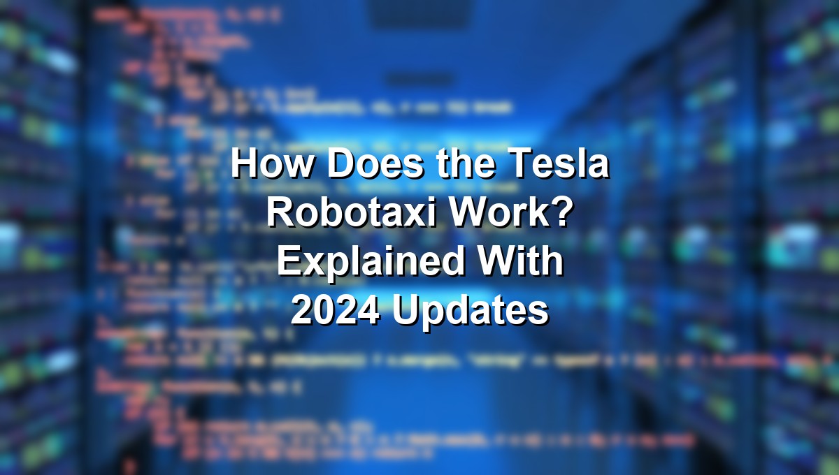 Tesla Robotaxi operates autonomously in a city, showing how does the tesla robotaxi work.