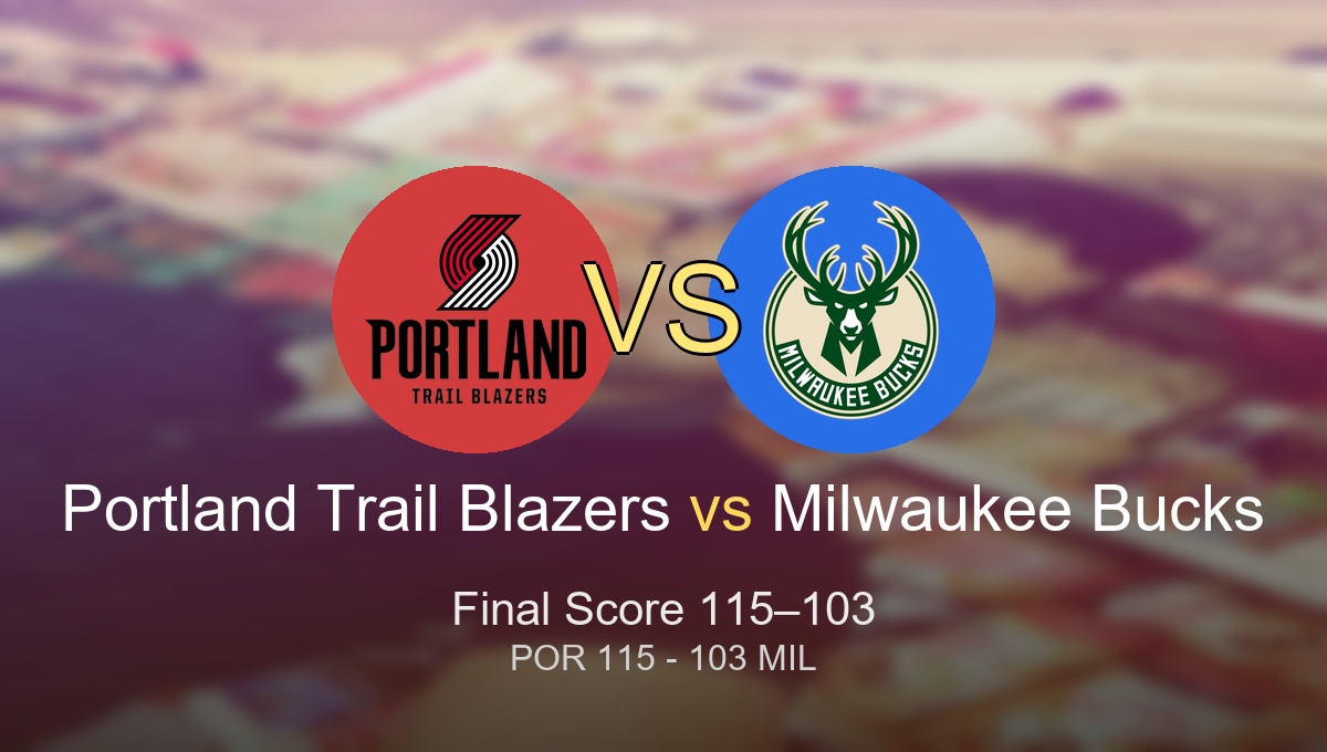 Portland Trail Blazers vs Milwaukee Bucks final score and key takeaways from their 115-103 game